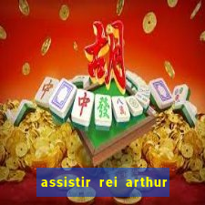 assistir rei arthur (2004 mega filmes)